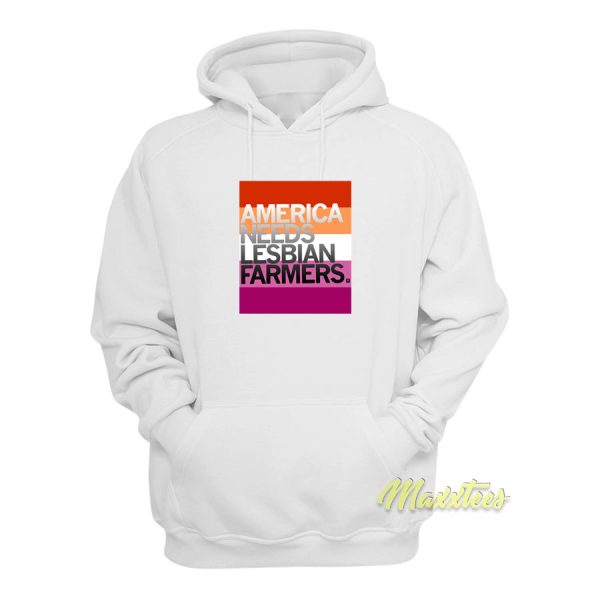 America Needs Lesbian Farmers Flags Hoodie