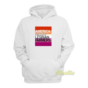 America Needs Lesbian Farmers Flags Hoodie 1 America Needs Lesbian Farmers Flags Hoodie 2