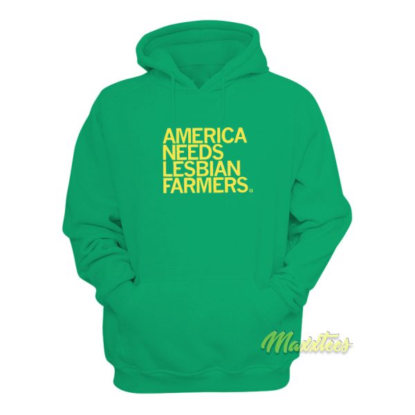 America Needs Lesbian Farmers Hoodie