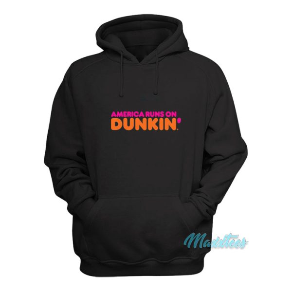 America Runs On Dunkin Hoodie