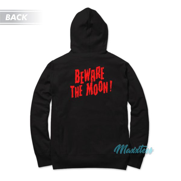 An American Werewolf Beware The Moon Hoodie