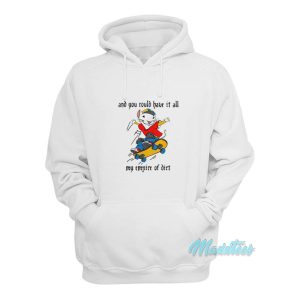 And You Could Have It All Stuart Little Hoodie 1