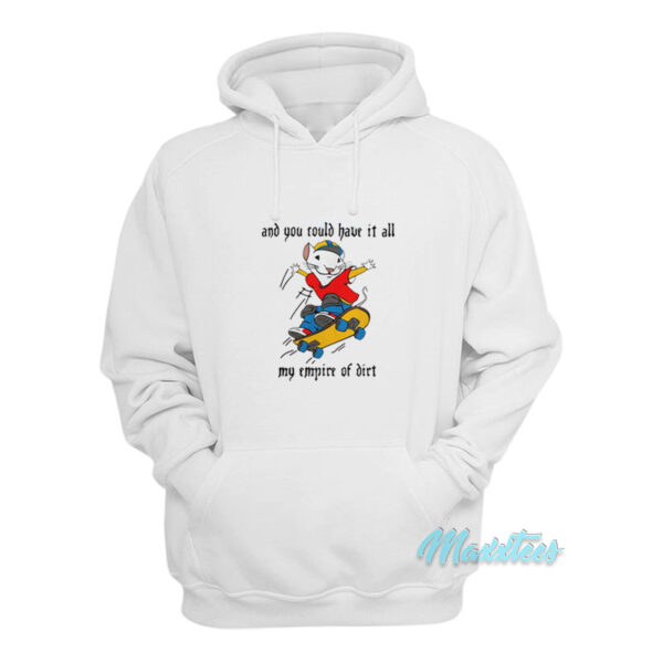 And You Could Have It All Stuart Little Hoodie