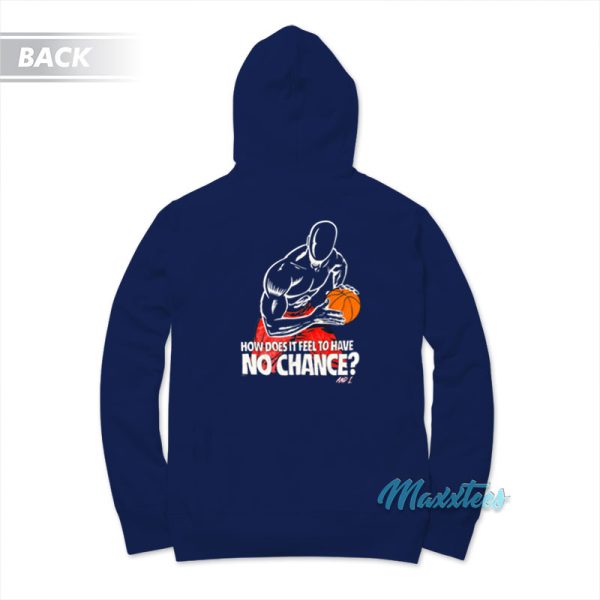 And1 How Does It Feel To Have No Chance Hoodie