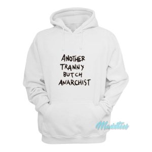 Another Tranny Butch Anarchist Hoodie 1