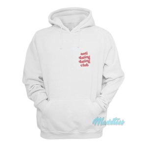 Anti Dating Dating Club Hoodie 2