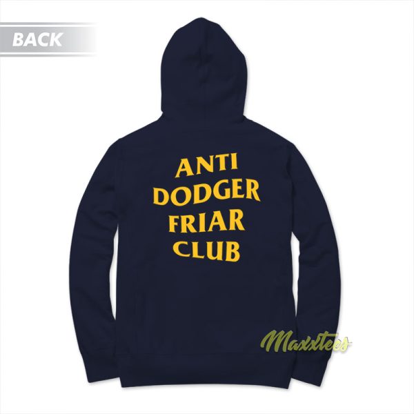 Anti Dodger Friar Club Hoodie