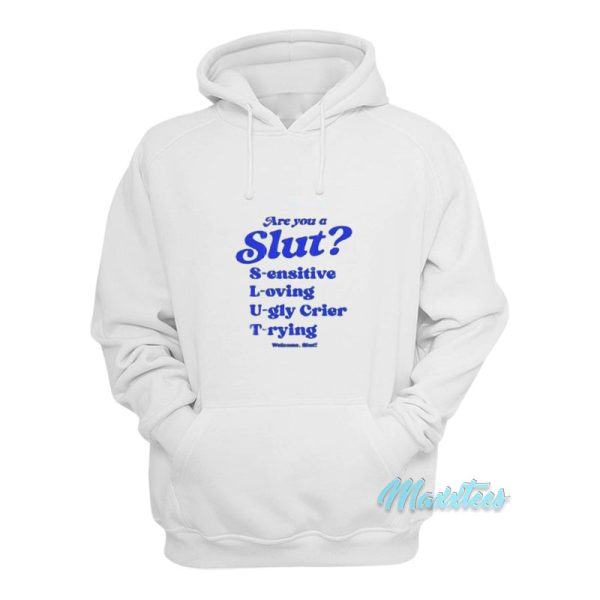 Are You Slut Sensitive Loving Ugly Crier Trying Hoodie