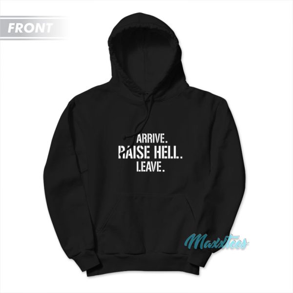 Arrive Raise Hell Leave Stone Cold Skull Hoodie