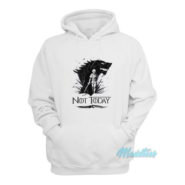 Arya Stark Got Not Today Game Of Thrones Hoodie