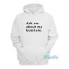 Ask Me About Butthole Hoodie