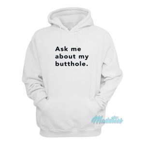 Ask Me About Butthole Hoodie 2