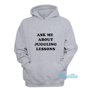 Ask Me About Juggling Lessons Hoodie 2