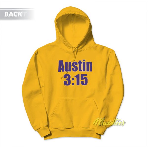 Austin 3 15 I’m Him Hoodie