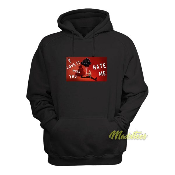 Avril Lavigne Love It When You Hate Me Hoodie