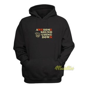Awesome Sound Going Down Hoodie 2
