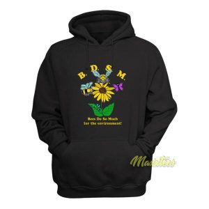 BDSM Bees Do So Much For The Environment Hoodie 2