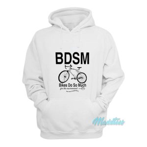 BDSM Bikes Do So Much Hoodie 1 BDSM Bikes Do So Much Hoodie 2