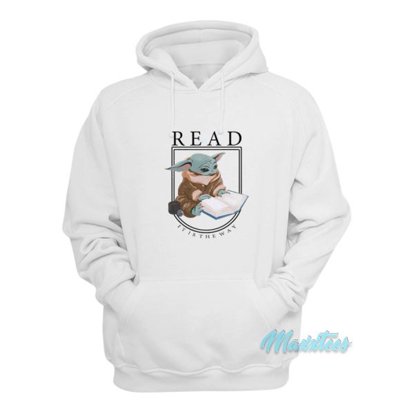 Baby Yoda Read It Is The Way Hoodie