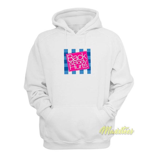 Back and Body Hurt Hoodie