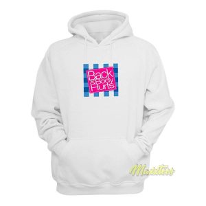 Back and Body Hurt Hoodie 2