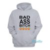 Bad Ass Bitch Hoodie