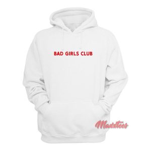 Bad Girls Club Hoodie 2