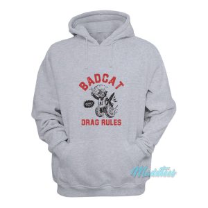 Badcat Drag Rules Hoodie 1