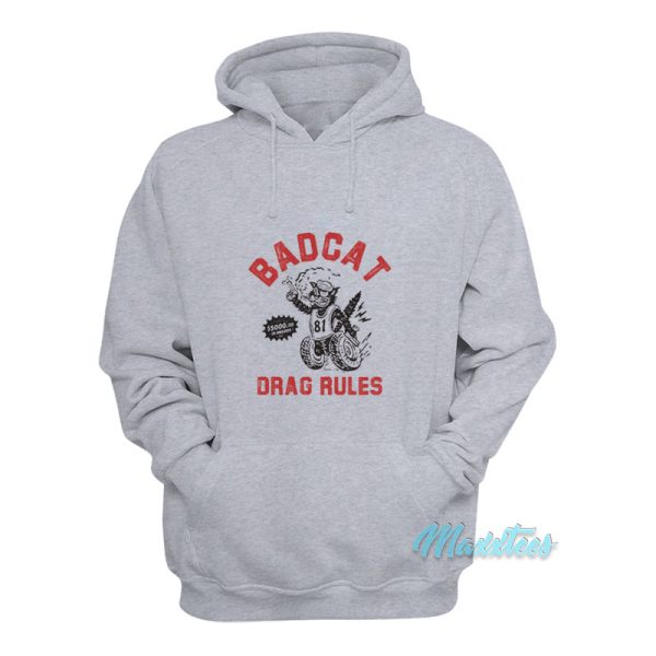 Badcat Drag Rules Hoodie