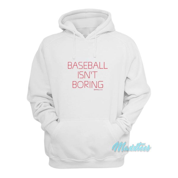 Baseball Isn’t Boring Hoodie