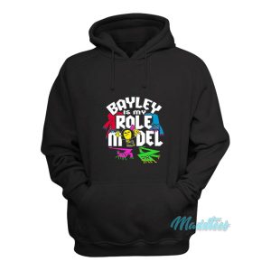 Bayley Is My Role Model Hoodie 1
