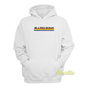 Be A Nice Human Hoodie 1