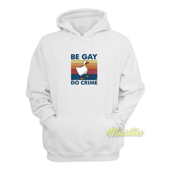 Be Gay Do Crime Goose Pride Hoodie