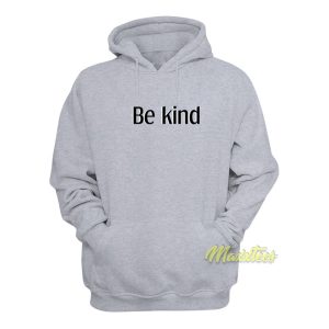 Be Kind Hoodie 1