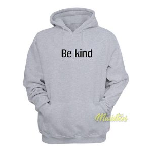 Be Kind Hoodie 1 Be Kind Hoodie 2