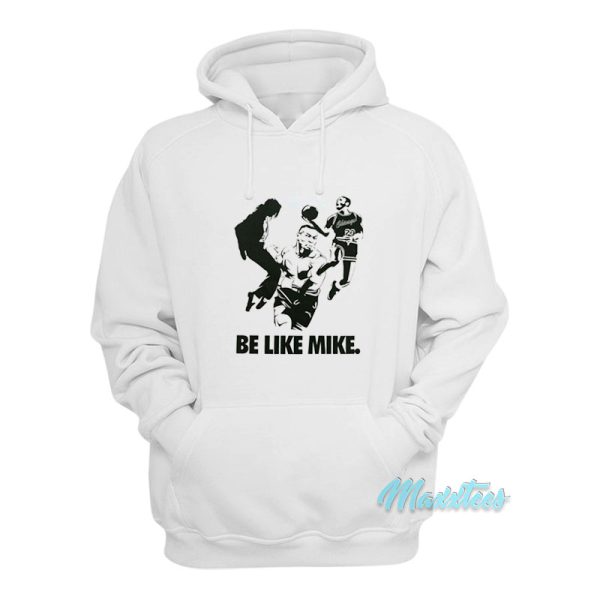 Be Like Mike Tyson Jackson Jordan Hoodie