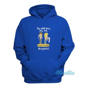 Beavis and Butthead Weve Come For Your TP Hoodie 2