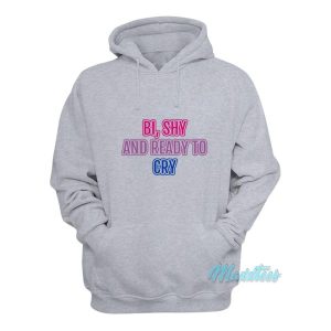 Bi Shy And Ready To Cry Hoodie 2