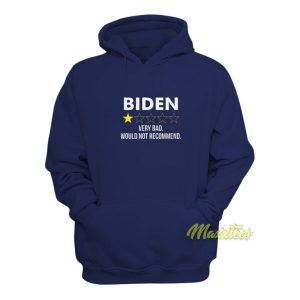 Biden Very Bad Would Not Recommend Hoodie 2