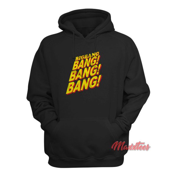 Big Bang Bang Bang Bang Hoodie