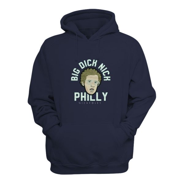 Big Dick Nick Philly Nick Foles Hoodie