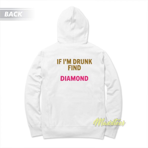 Birthday Bitch If I’m Drunk Find Diamond Hoodie