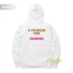 Birthday Bitch If I'm Drunk Find Diamond Hoodie 2 Birthday Bitch If Im Drunk Find Diamond Hoodie 3