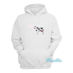 Bitch Im A Cow Hoodie 1