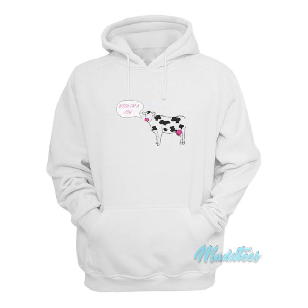 Bitch I’m A Cow Hoodie