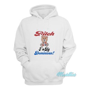Bitch Im Big Dominican Bear Hoodie 1