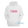 Bitch Is Weird Hoodie