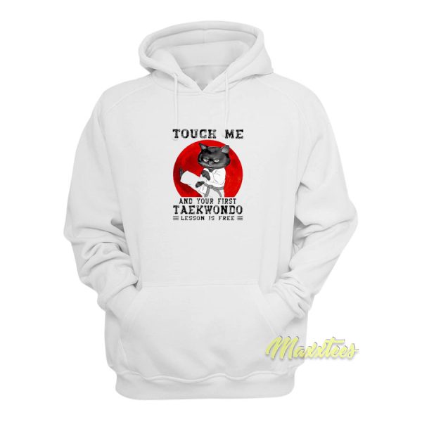 Black Cat Touch Me and Your First Taekwondo Hoodie