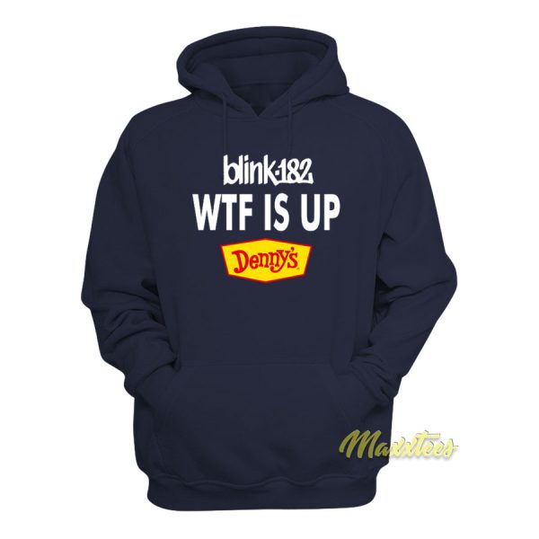 Blink 128 WTF IS Up Denny’s Hoodie