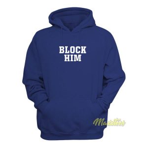Block Him Hoodie 2
